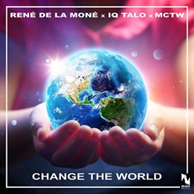 RENÉ DE LA MONÉ, IQ-TALO & MCTW - CHANGE THE WORLD